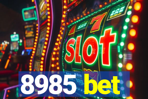 8985 bet